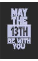 May the 13th Be with You: 13th Birthday Blank Lined Journal