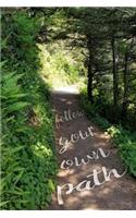 Follow Your Own Path Unique Formatted Notebook