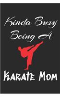 Kinda Busy Being A Karate Mom: Journal, Diary, Blank Lined Notebook