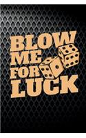 Blow Me For Luck