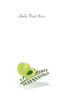 Amla Fruit Notes: 6"x9" Ruled Lined Notebook - Watercolor Texture Fruit Illustration Cover. Matte Softcover And White Interior Papers.