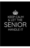 Keep Calm & Let The Senior Handle It