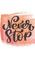 Never Stop