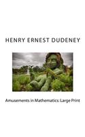 Amusements in Mathematics: Large Print