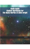 Study Guide Student Workbook for the Many Worlds of Albie Bright