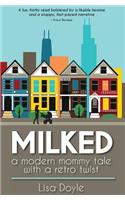 Milked: A Modern Mommy Tale with a Retro Twist