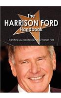 The Harrison Ford Handbook - Everything You Need to Know about Harrison Ford