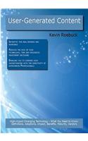 User Generated Content: High-Impact Emerging Technology - What You Need to Know: Definitions, Adoptions, Impact, Benefits, Maturity, Vendors