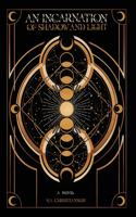 Incarnation of Shadow and Light