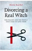 Divorcing a Real Witch – for Pagans and the People that Used to Love Them