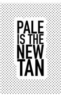 Pale Is the New Tan