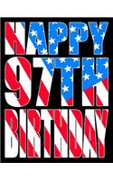 Happy 97th Birthday: Better Than a Birthday Card! American Flag Themed Birthday Book with 105 Lined Pages That Can Be Used as a Journal or Notebook
