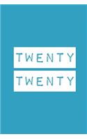Twenty Twenty: A Weekly Planner for the End of the Decade: 6x9 Satin Matte Blue Sky Cover
