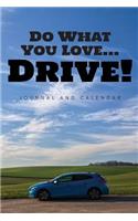 Do What You Love... Drive!