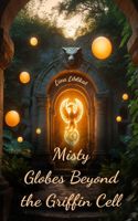 Misty Globes Beyond the Griffin Cell