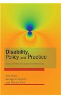 Disability, Policy and Practice: Issues for Health and Social Care Professionals