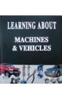 Learning About Machines & Vehicles