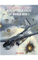 A-26 Invader Units of World War 2: (Combat Aircraft)