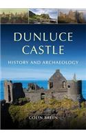 Dunluce Castle: Archaeology and History