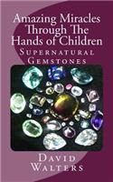 Amazing Miracles Through The Hands Of Children