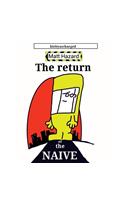The Return of the Naive