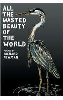 All the Wasted Beauty of the World - Poems