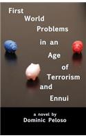 First World Problems in an Age of Terrorism and Ennui