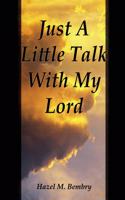 Just A Little Talk With My Lord