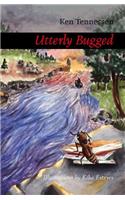 Utterly Bugged
