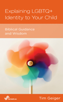 Explaining LGBTQ+ Identity to Your Child: Biblcal Guidance and Wisdom