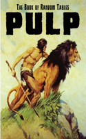 Book of Random Tables: Pulp: 28 D100 Random Tables for Tabletop RPGs