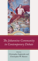 The Johannine Community in Contemporary Debate
