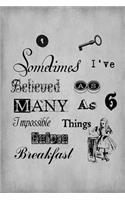 Alice in Wonderland Vintage Bullet Dot Grid Journal - Sometimes I Have Believed As Many As Six Impossible Things Before Breakfast (Grey)
