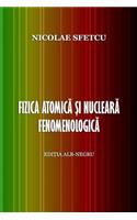 Fizica Atomica Si Nucleara Fenomenologica: Editia Alb0negru