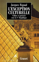 L'exception culturelle culture et pouvoirs sous la Ve république