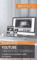 YouTube Broadcast Yourself: Le début de la révolution vidéo sur Internet