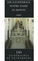 Die Kathedrale Notre-Dame in Noyon