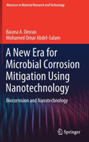 New Era for Microbial Corrosion Mitigation Using Nanotechnology