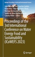 Proceedings of the 3rd International Conference on Water Energy Food and Sustainability (Icowefs 2023)