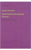 Aldo Walker: Morphosyntaktisches Objekt: Kunstfigur Und Rhetorische Emphase