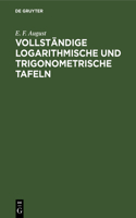 Vollständige Logarithmische Und Trigonometrische Tafeln
