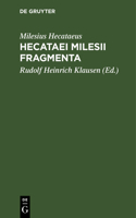 Hecataei Milesii Fragmenta