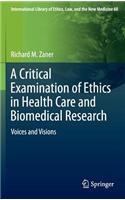 Critical Examination of Ethics in Health Care and Biomedical Research