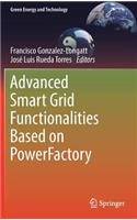 Advanced Smart Grid Functionalities Based on Powerfactory