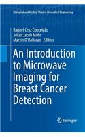 Introduction to Microwave Imaging for Breast Cancer Detection