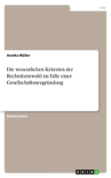 Die wesentlichen Kriterien der Rechtsformwahl im Falle einer Gesellschaftsneugründung