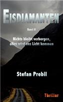 Eisdiamanten Trilogie Band 3: Nichts bleibt verborgen, alles wird ans Licht kommen