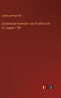 Schlacht bei Kunersdorf und Frankfurt am 12. August 1759