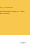 Woodward's Reminiscences of the Creek or Muscogee Indians