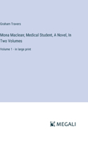 Mona Maclean; Medical Student, A Novel, In Two Volumes